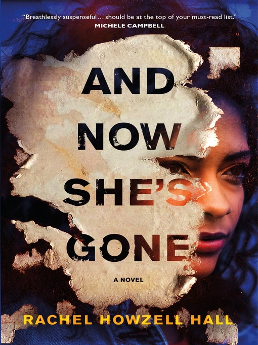 Title details for And Now She's Gone: a Novel by Rachel Howzell Hall - Available